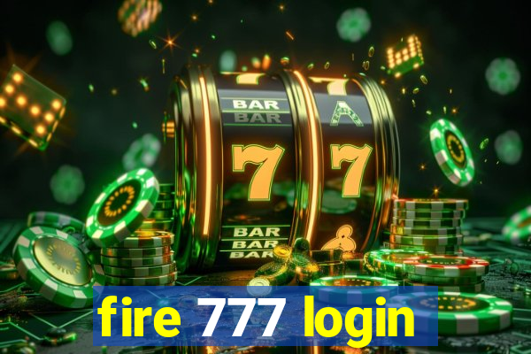 fire 777 login